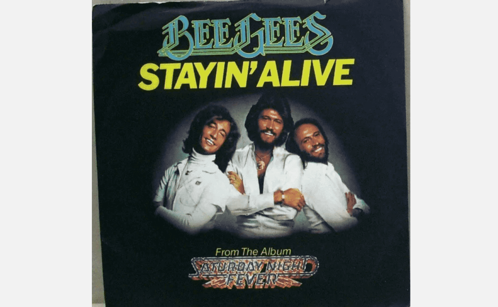 Stayin' Alive by Bee Gees