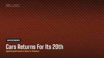 Editorial graphic reading Cars Returns For Its 20th, Lightning McQueen Is Back In Theaters