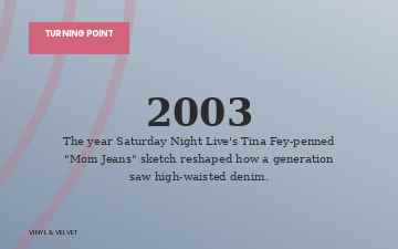 2003: the year Saturday Night Live's fake commercial coined the term mom jeans