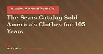 Inside the 105-Year History of the Sears Catalog, From Watch Flyer to Mail-Order Empire