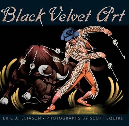 Black-Velvet Paintings Were Considered the Absolute Height of Kitsch for Decades, and Serious Collectors Now Pay Real Money for the Good Ones